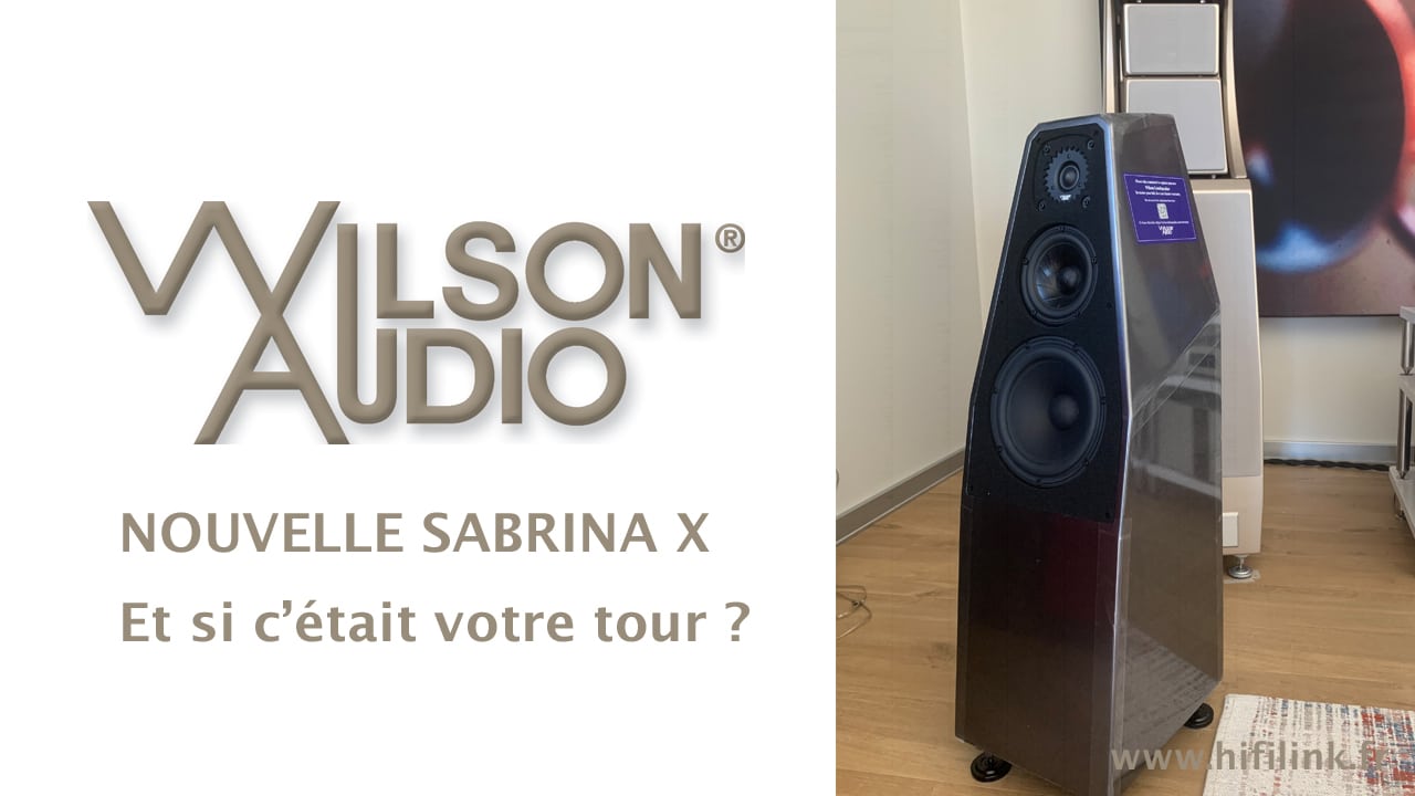 wilson audio sabrina x arrivee chez hifi link